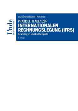 Praxisleitfaden zur internationalen Rechnungslegung (IFRS) von Beyhs,  Oliver, Kerschbaumer,  Helmut, Wolf,  Gerhard