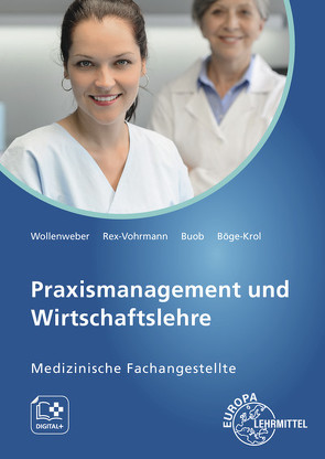 Praxismanagement und Wirtschaftslehre von Böge-Krol,  Inga, Buob,  Sebastian, Rex-Vohrmann,  Beate, Wollenweber,  Bernd