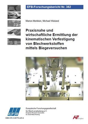 Praxisnahe und wirtschaftliche Ermittlung der kinematischen Verfestigung von Blechwerkstoffen mittels Biegeversuchen von Merklein,  Marion, Wieland,  Michael