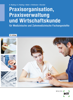 Praxisorganisation, Praxisverwaltung und Wirtschaftskunde von Dr. Marahrens,  Frank, Dr. Stollmaier,  Winfried, Haller,  Josef, Nuding,  Gudrun, Nuding,  Helmut, Runckel,  Sibylle