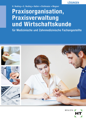 Praxisorganisation, Praxisverwaltung und Wirtschaftskunde von Dr. Stollmaier,  Winfried, Haller,  Josef, Nuding,  Gudrun, Nuding,  Helmut, Wagner,  Margit