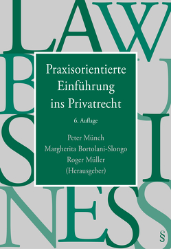 Praxisorientierte Einführung ins Privatrecht von Bortolani-Slongo,  Margherita, Müller,  Roger, Münch,  Peter