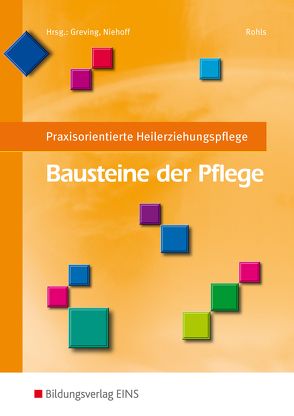 Praxisorientierte Heilerziehungspflege / Bausteine der Pflege von Rohls,  Brigitte