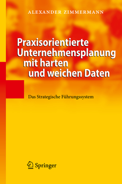 Praxisorientierte Unternehmensplanung mit harten und weichen Daten von Zimmermann,  Alexander