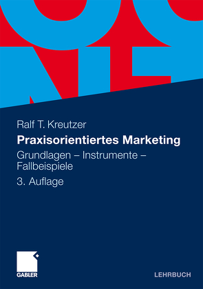 Praxisorientiertes Marketing von Kreutzer,  Ralf T.