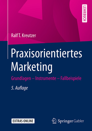 Praxisorientiertes Marketing von Kreutzer,  Ralf T.