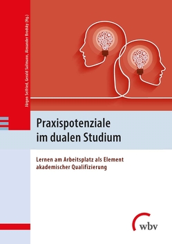 Praxispotenziale im dualen Studium von Brodsky,  Alexander, Faßhauer,  Uwe, Lachmann,  Rolf, Sailmann,  Gerald, Seifried,  Jürgen, Spöttl,  Georg