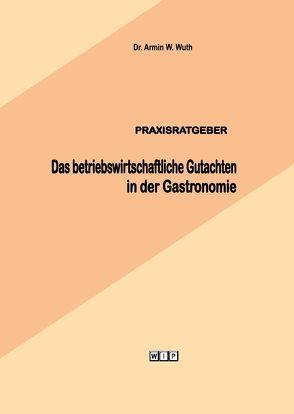 PRAXISRATGEBER Das betriebliche Gutachten in der Gastronomie von Wuth,  Armin W., Wuth,  Christiane