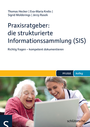 Praxisratgeber: die strukturierte Informationssammlung (SIS) von Hecker,  Thomas, Krebs,  Eva-Maria, Molderings,  Sigrid, Rasek,  Jerzy