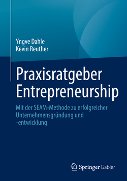 Praxisratgeber Entrepreneurship von Dahle,  Yngve, Kesy,  Sophie Christine, Reuther,  Kevin