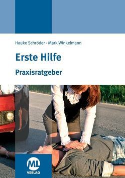 Praxisratgeber Erste Hilfe von Schröder,  Hauke, Winkelmann,  Mark