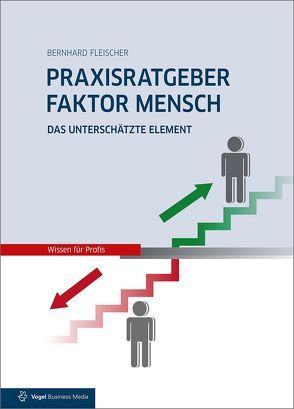 Praxisratgeber Faktor Mensch von Fleischer,  Bernhard