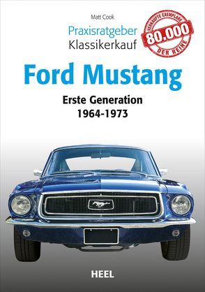 Praxisratgeber Klassikerkauf: Ford Mustang von Cook,  Matt, Matt Cook