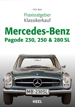 Praxisratgeber Klassikerkauf Mercedes-Benz Pagode 230, 250 & 280 SL von Bass,  Chris