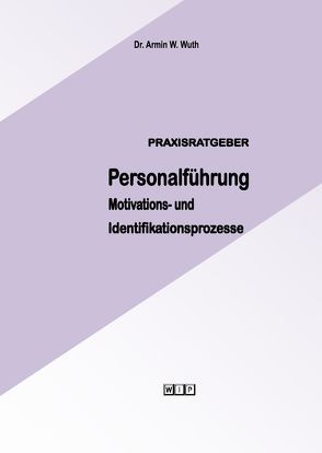 Praxisratgeber Personalführung von Wuth,  Armin W., Wuth,  Christiane