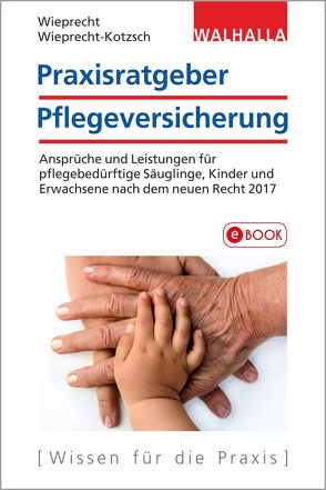 Praxisratgeber Pflegeversicherung von Wieprecht,  André, Wieprecht-Kotzsch,  Annett