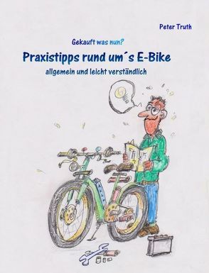 Praxistipps rund um’s E-Bike von Truth,  Peter