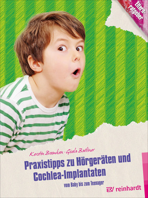 Praxistipps zu Hörgeräten und Cochlea-Implantaten von Batliner,  Gisela, Bremken,  Kerstin