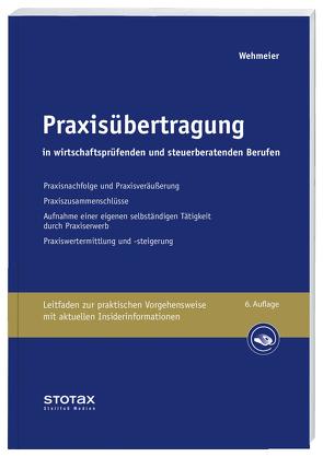 Praxisübertragung in wirtschaftsprüfenden und steuerberatenden Berufen – online von Volb,  Helmut, Wehmeier,  Wolfgang