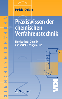 Praxiswissen der chemischen Verfahrenstechnik von Christen,  Daniel S.