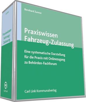 Praxiswissen Fahrzeug-Zulassung von Zunner,  Bernhard