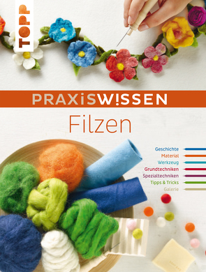 PraxisWissen Filzen von Rahner,  Monique