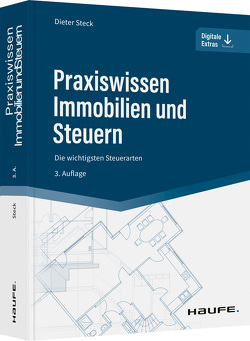 Praxiswissen Immobilien und Steuern von Steck,  Dieter