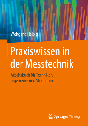 Praxiswissen in der Messtechnik von Helbig,  Wolfgang