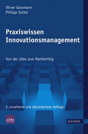 Praxiswissen Innovationsmanagement von Gassmann,  Oliver, Sutter,  Philipp