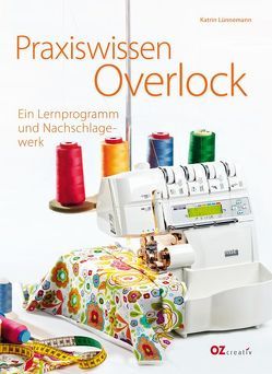 Praxiswissen Overlock von Lünnemann,  Katrin