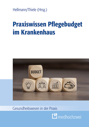 Praxiswissen Pflegebudget im Krankenhaus von Bettig,  Uwe, Maucher,  Helene, Spitz,  Brita