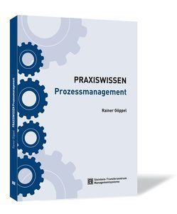 PRAXISWISSEN Prozessmanagement von Göppel,  Rainer