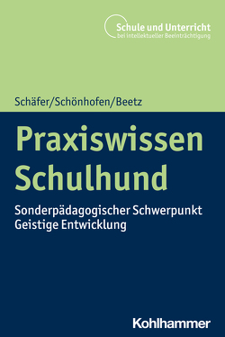 Praxiswissen Schulhund von Beetz,  Andrea, Mohr,  Lars, Schaefer,  Holger, Schönhofen,  Karin