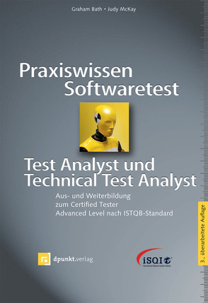 Praxiswissen Softwaretest – Test Analyst und Technical Test Analyst von Bath,  Graham, McKay,  Judy