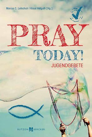 Pray today! von Leitschuh,  Marcus C., Vellguth,  Klaus