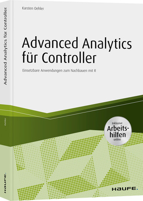 Advanced Analytics für Controller – inkl. Arbeitshilfen online von Oehler,  Karsten