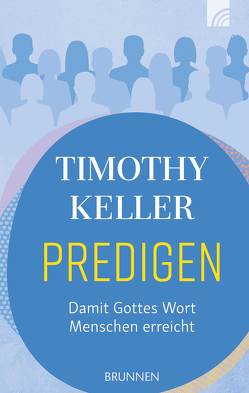 Predigen von Keller,  Timothy, Lux,  Friedemann