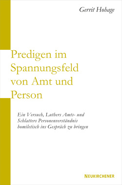 Predigen im Spannungsfeld von Amt und Person von Hohage,  Gerrit