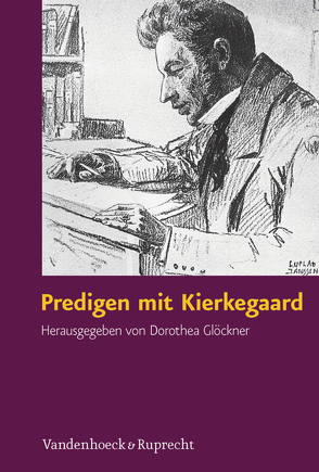 Predigen mit Kierkegaard von Glöckner,  Dorothea