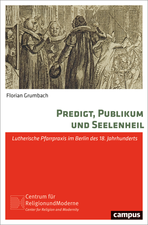 Predigt, Publikum und Seelenheil von Grumbach,  Florian