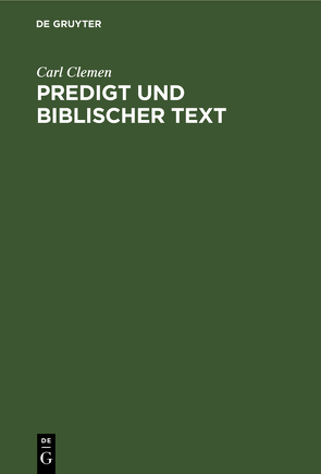 Predigt und biblischer Text von Clemen,  Carl