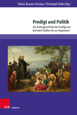 Predigt und Politik von Basse,  Michael, Braune-Krickau,  Tobias, Conrad,  Ruth, Diesenberger,  Maximilian, Galle,  Christoph, Hölscher,  Lucian, Ohst,  Martin, Schieder,  Rolf, Schiewer,  Regina D., Strack,  Georg, Witt,  Christian Volkmar, Wriedt,  Markus