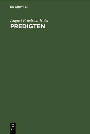 Predigten von Holst,  August Friedrich