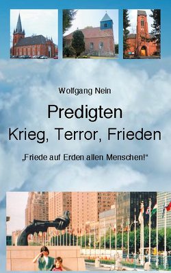 Predigten – Krieg, Terror, Frieden von Nein,  Wolfgang