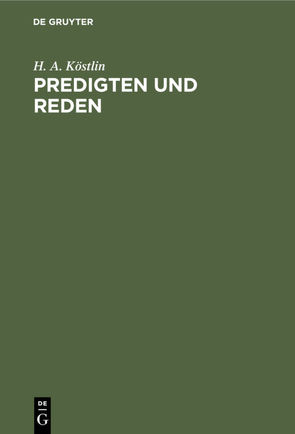 Predigten und Reden von Köstlin,  H. A.