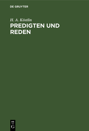 Predigten und Reden von Köstlin,  H. A.