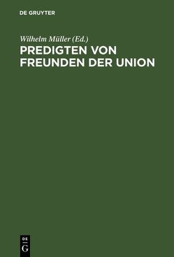 Predigten von Freunden der Union von Mueller,  Wilhelm