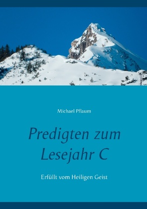 Predigten zum Lesejahr C von Pflaum,  Michael