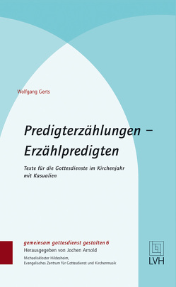 Predigterzählungen – Erzählpredigten von Gerts,  Wolfgang