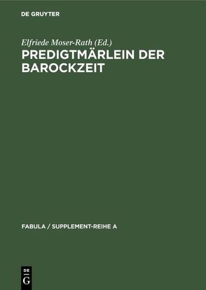 Predigtmärlein der Barockzeit von Moser-Rath,  Elfriede